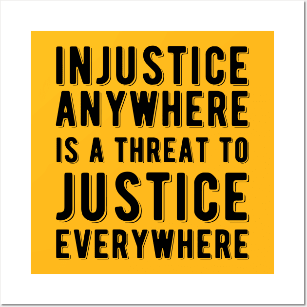 Injustice Anywhere is a Threat to Justice | MLK | Black Power Wall Art by UrbanLifeApparel